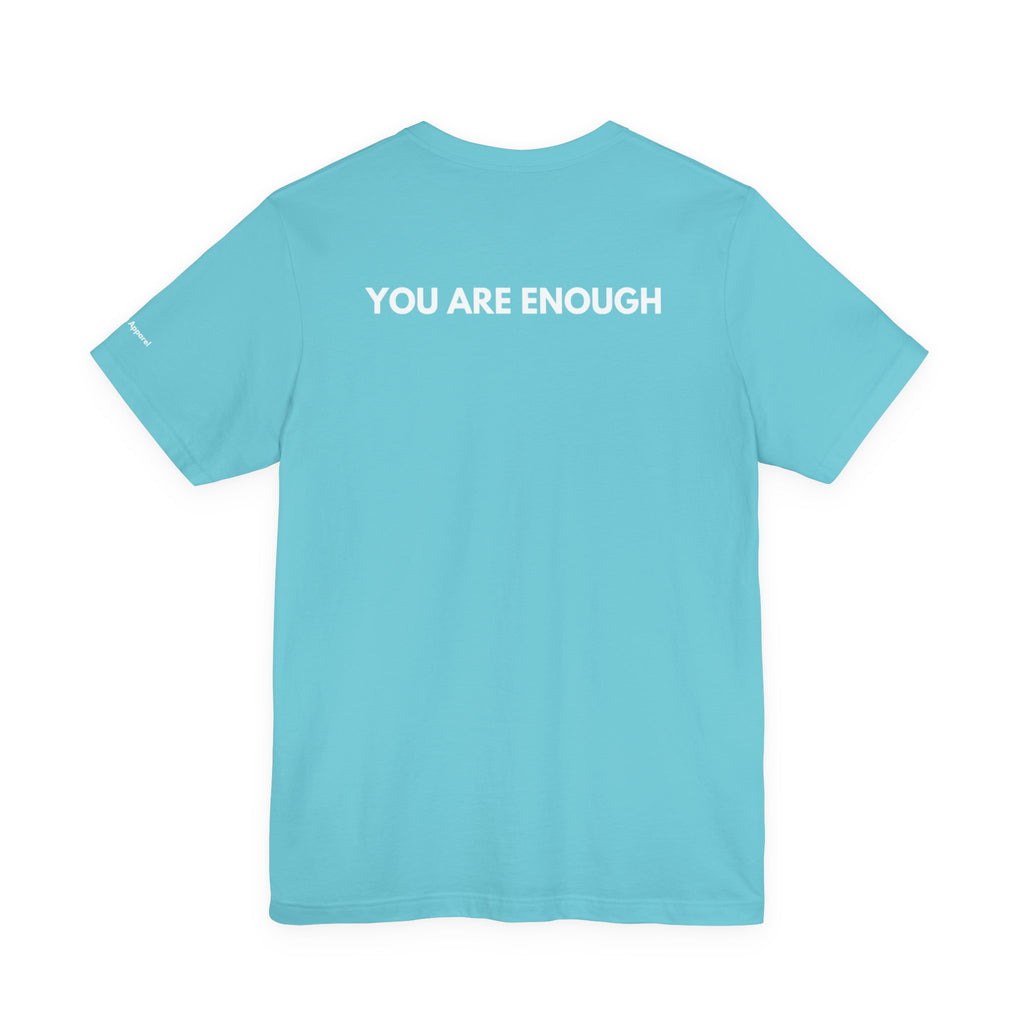 YOU ARE ENOUGH Affirmation Tee