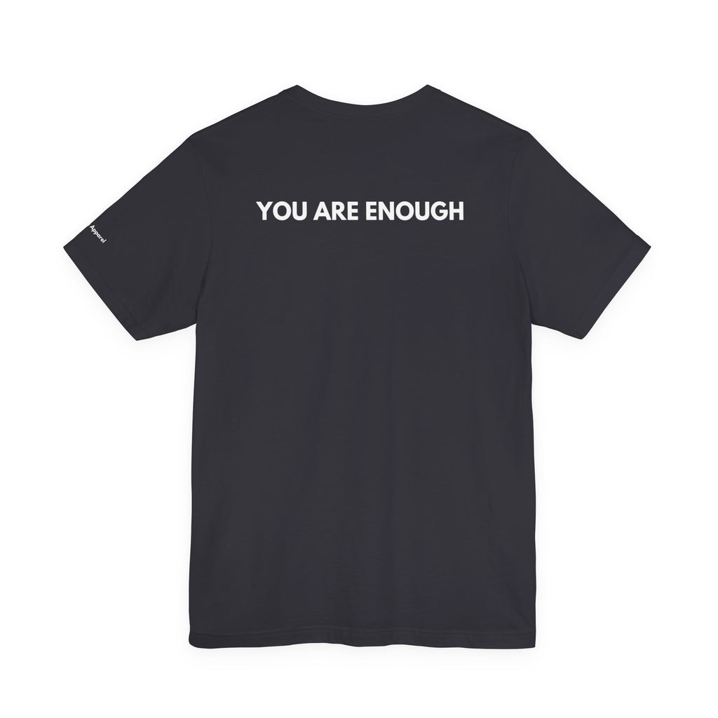 YOU ARE ENOUGH Affirmation Tee