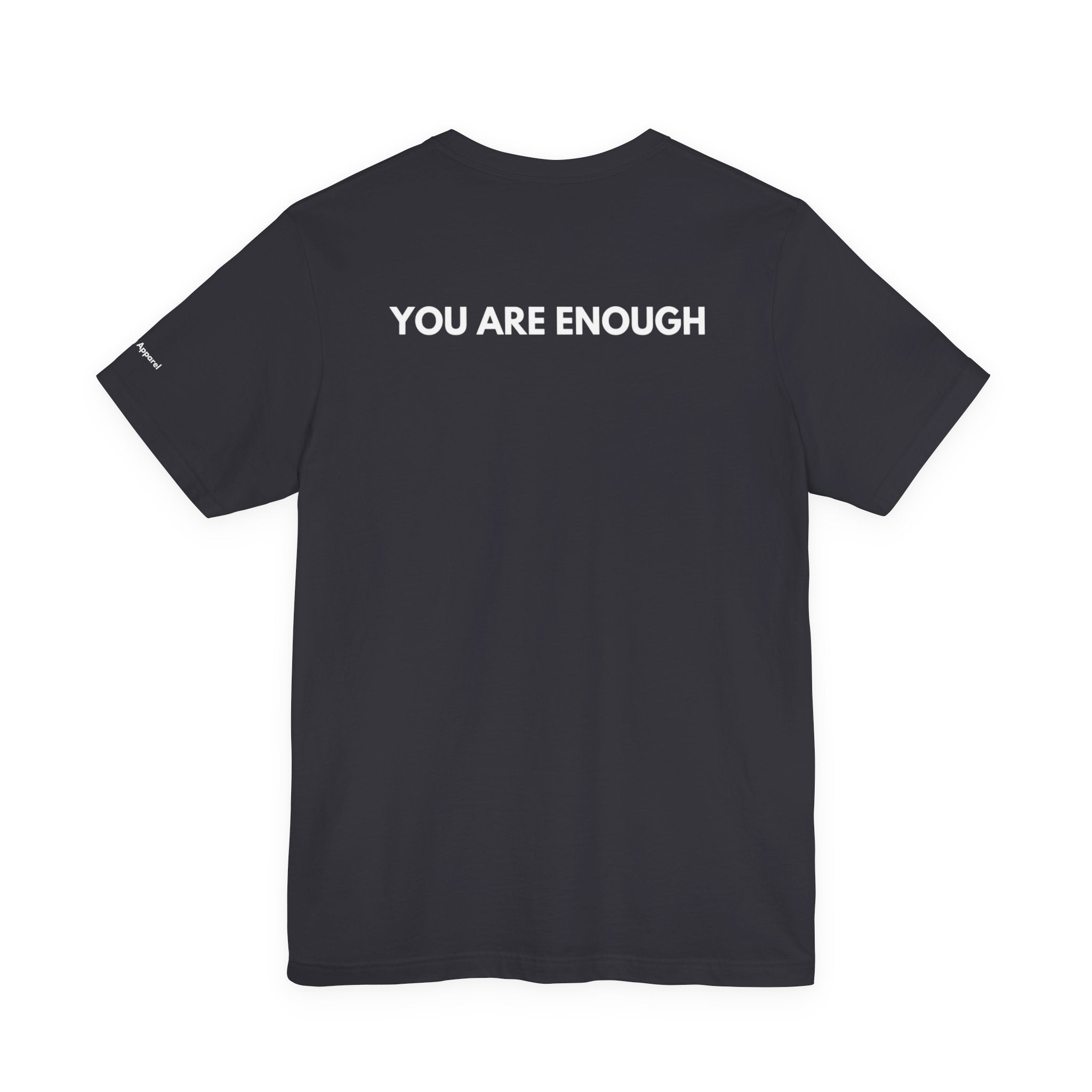 YOU ARE ENOUGH Affirmation Tee