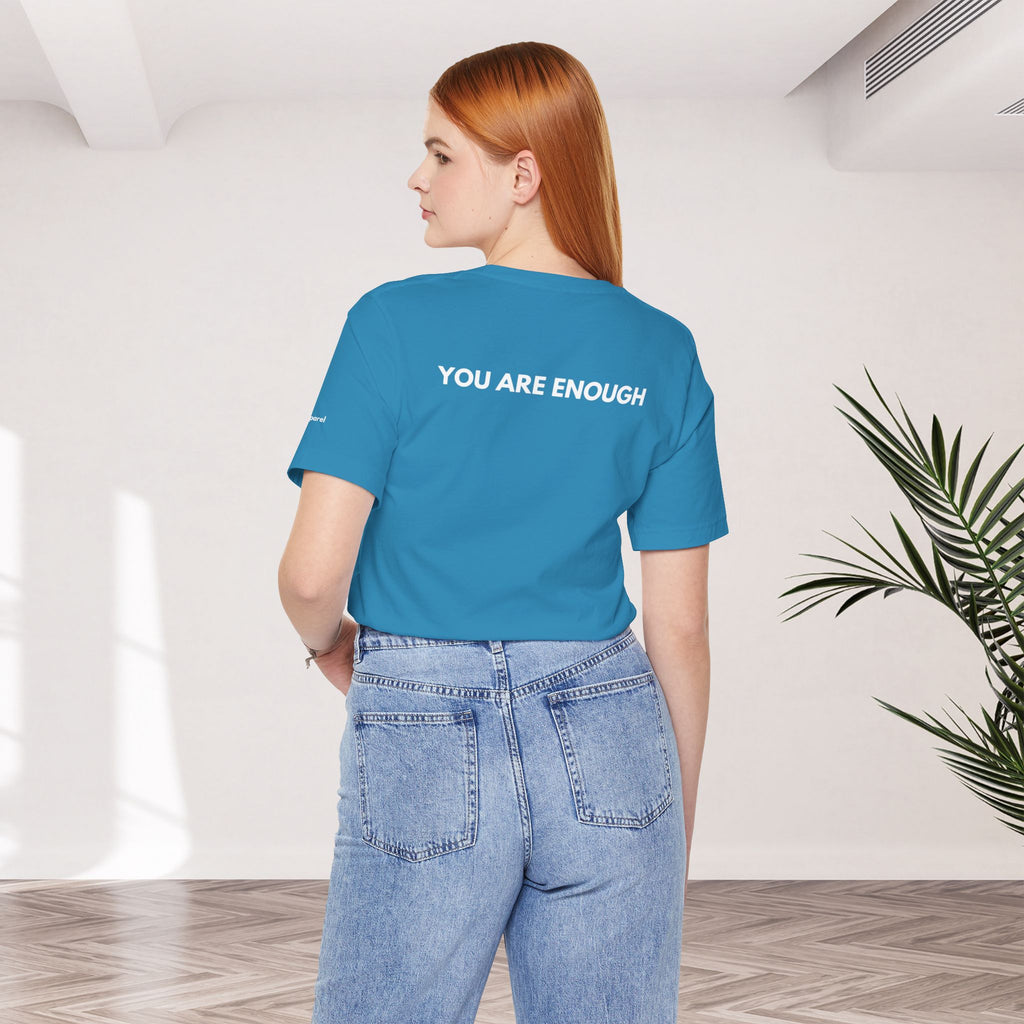 YOU ARE ENOUGH Affirmation Tee