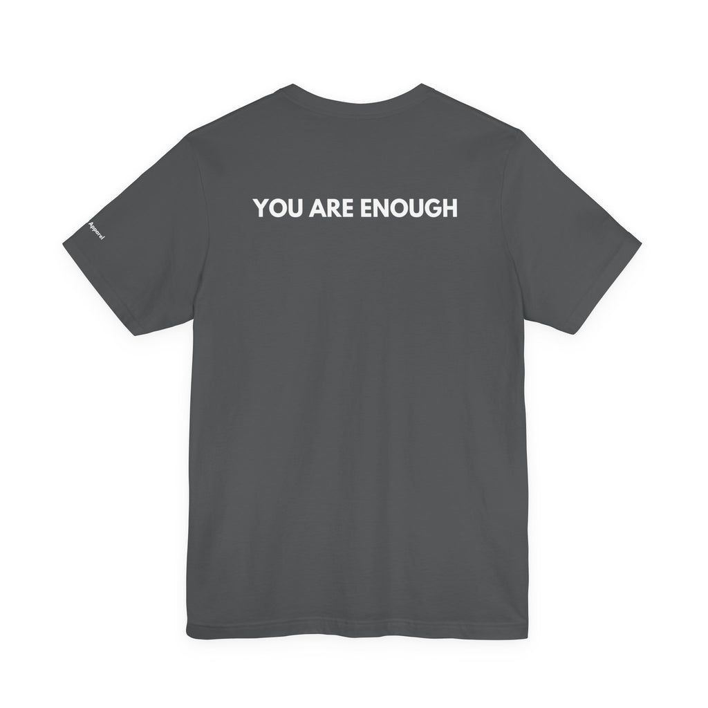YOU ARE ENOUGH Affirmation Tee