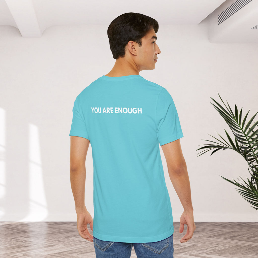 YOU ARE ENOUGH Affirmation Tee
