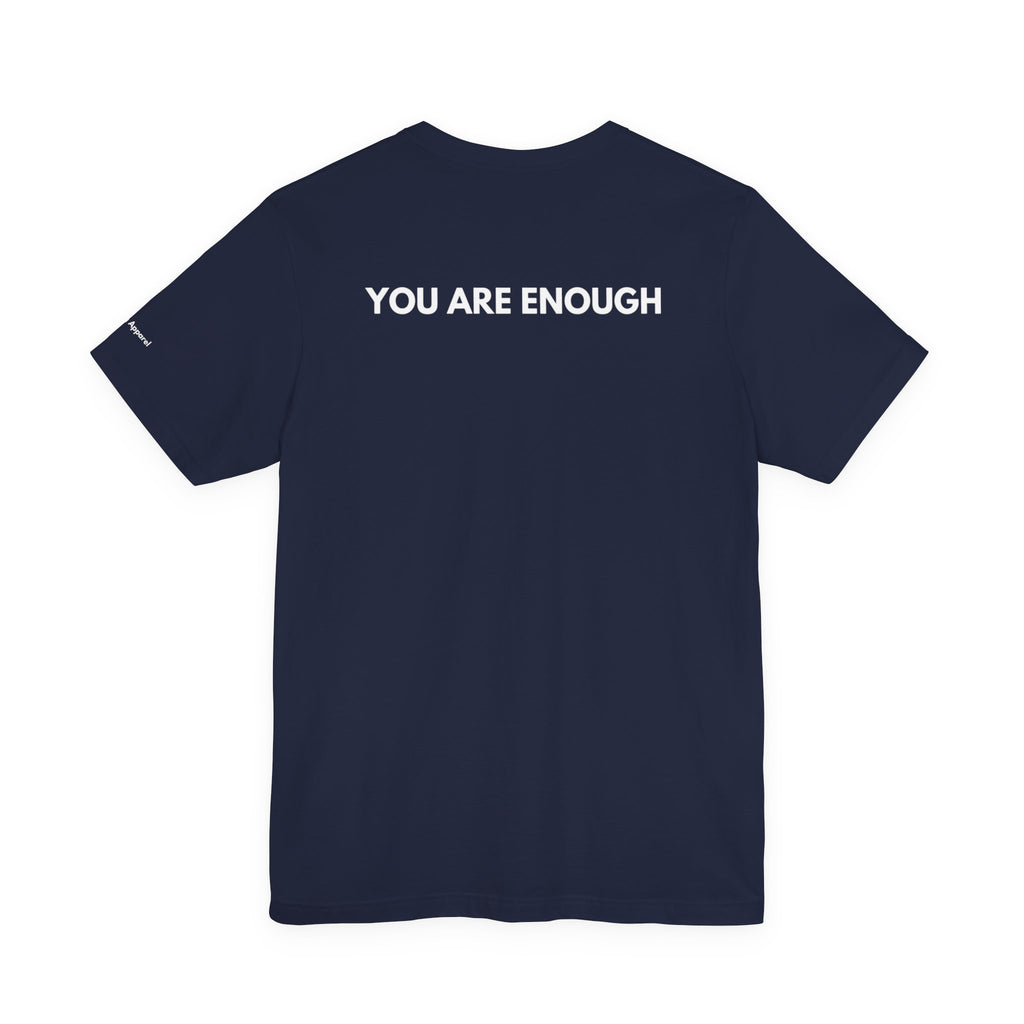 YOU ARE ENOUGH Affirmation Tee