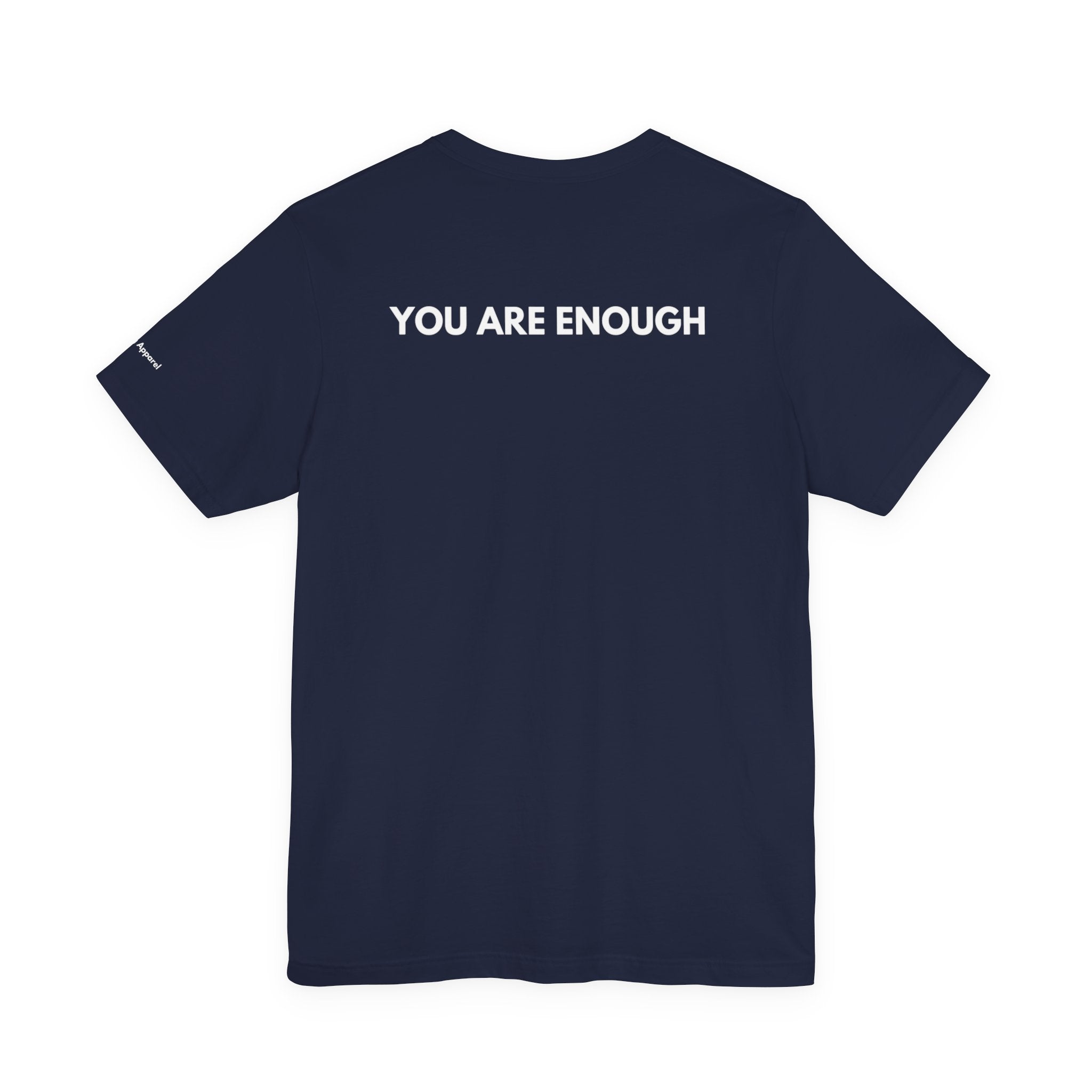 YOU ARE ENOUGH Affirmation Tee