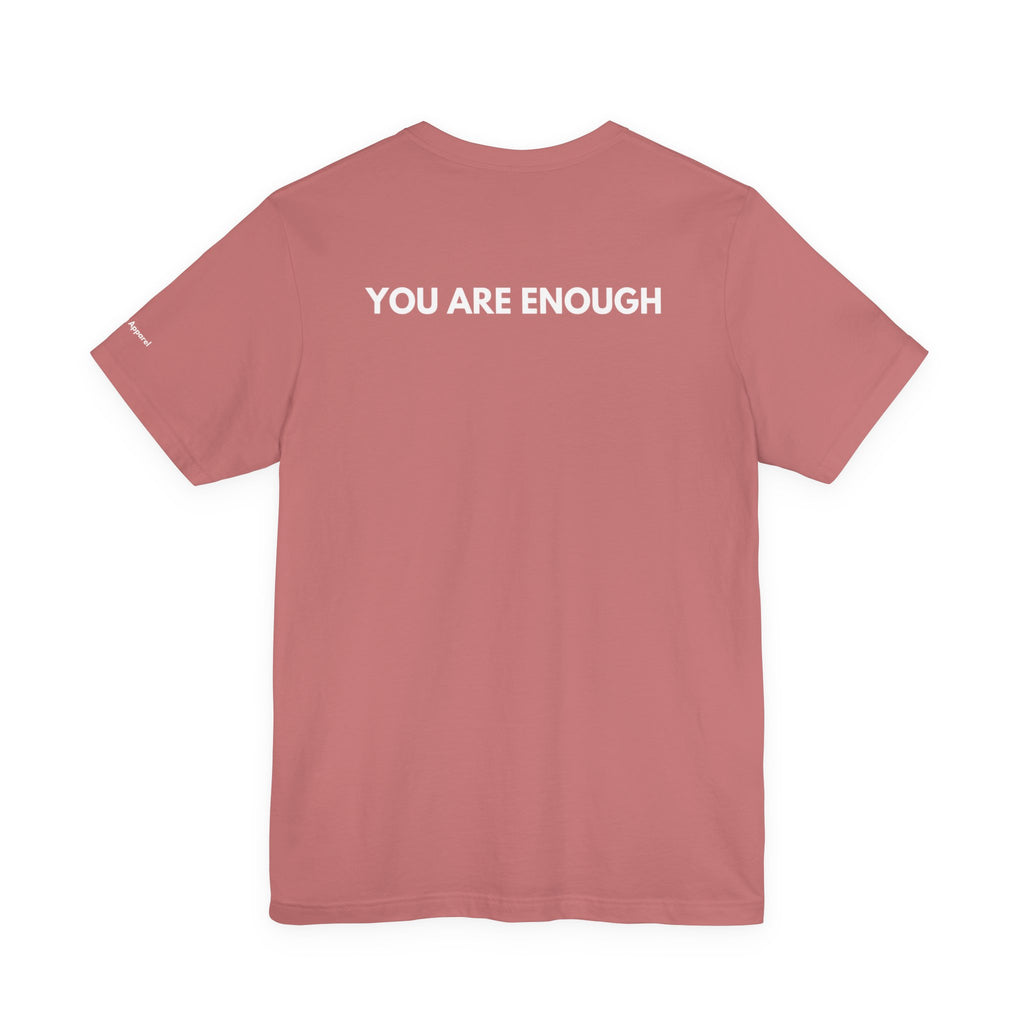 YOU ARE ENOUGH Affirmation Tee