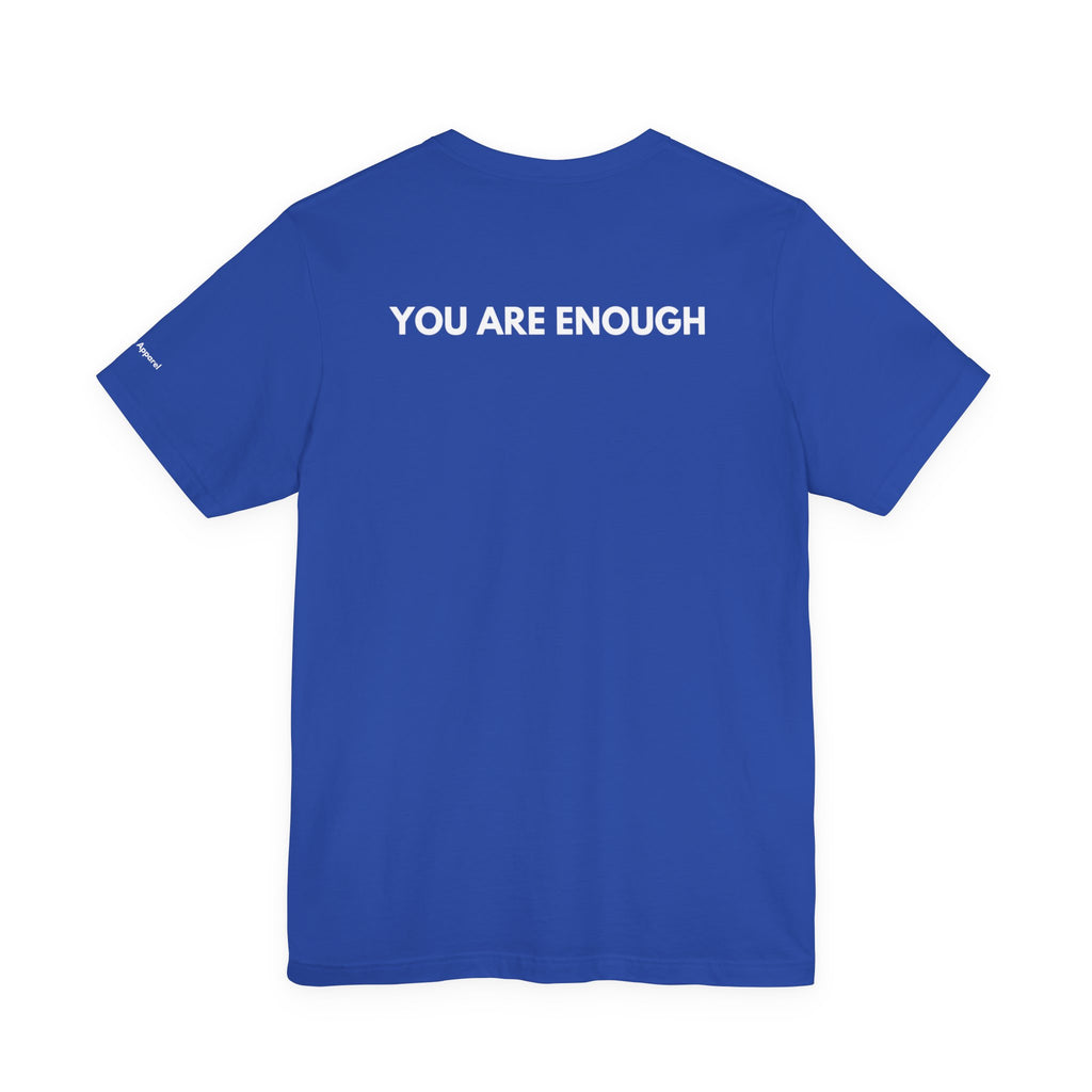 YOU ARE ENOUGH Affirmation Tee